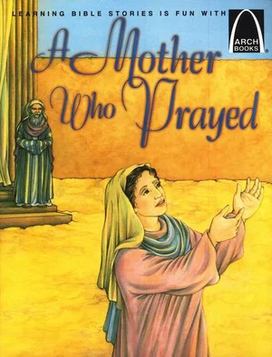 A Mother Who Prayed -Arch Books