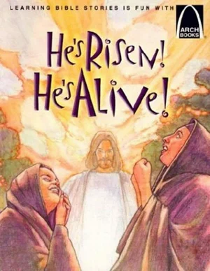 He's Risen! He's Alive - Arch Books