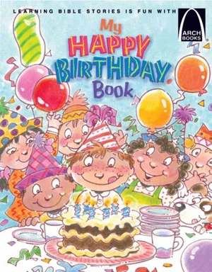 My Happy Birthday Book - Arch Books