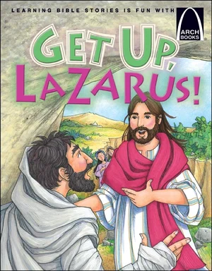 Get Up, Lazarus! - Arch Books