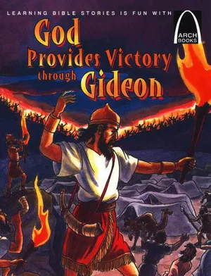 God Provides Victory through Gideon -Arch Books