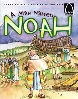 A Man Named Noah - Arch Book