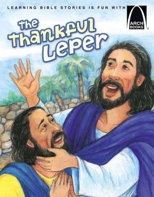 The Thankful Leper -Arch Books
