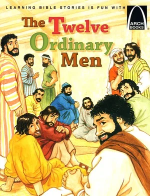 The Twelve Ordinary Men -Arch Books