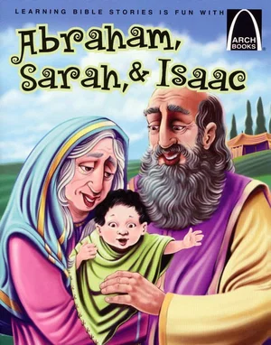 Abraham, Sarah, & Isaac -Arch Books