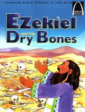 Ezekiel and the Dry Bones -Arch Books