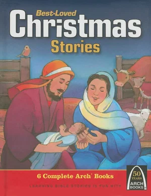 Best-Loved Christmas Stories -Includes 6 complete Arch Books