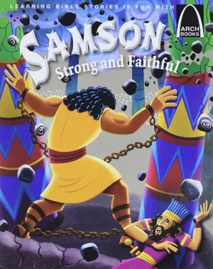 Samson, Strong and Faithful -Arch Books