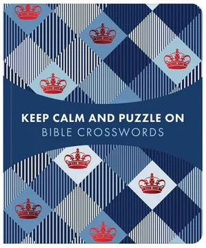 Bible Crosswords: Keep Calm and Puzzle On: 99 Puzzles