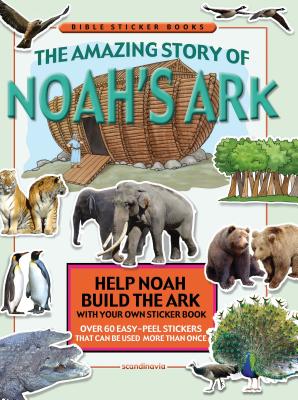 The Amazing Story of Noah's Ark (Bible Sticker Books)