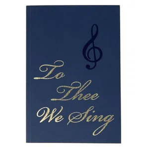 To Thee We Sing Songbook