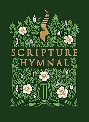The Scripture Hymnal: A Songbook of 100+ Bible Verses Set to Music