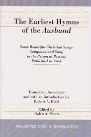 Earliest Hymns of the Ausbund : Some Beautiful Christian Songs