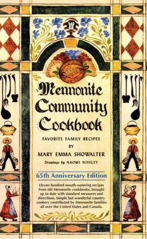 Mennonite Community Cookbook: Favourite Family Recipes