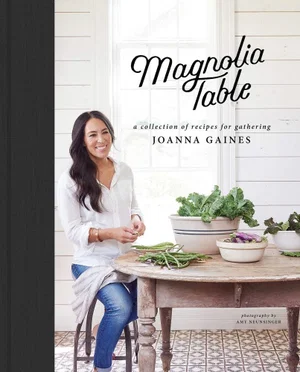 Magnolia Table #1 : A Collection of Recipes for Gathering