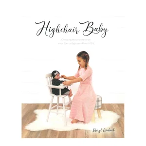 Highchair Baby- Choosing Nourishment