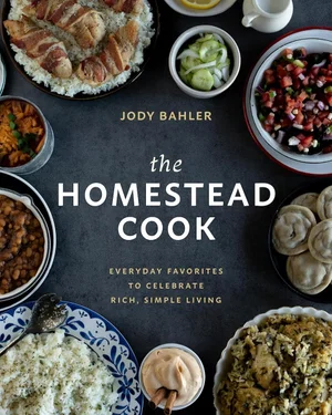 Homestead Cook: Everyday Favourites to Celebrate Rich, Simple Living