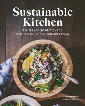 Sustainable Kitchen: Recipes and Inspiration for Plant-Based
