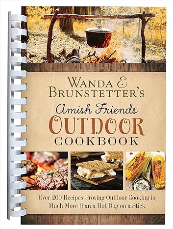 Wnada E Brunstetter's Amish Friends Outdoor Cookbook