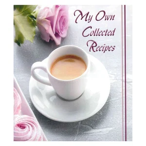 My Own Collected Recipes