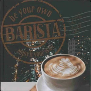 Be Your Own Barista: Enjoy it Your Way