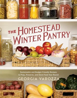 The Homestead Winter Pantry: Sustainable and Budget-Friendly Recipes