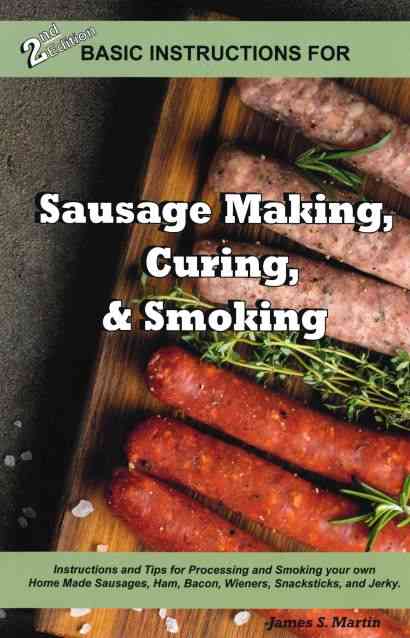 Sausage Making, Curing & Smoking Basic Instructions