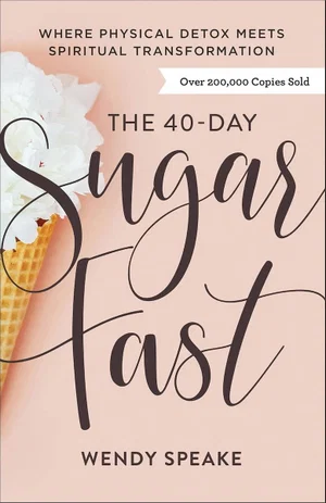 The 40-Day Sugar Fast: Where Physical Detox Meets Spiritual Transformation
