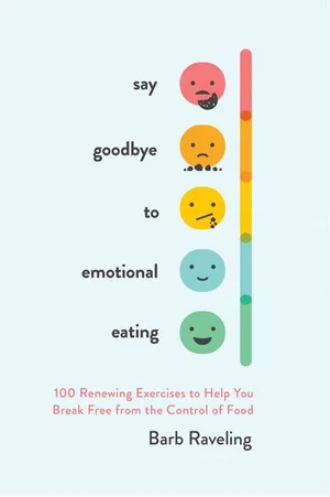 Say Goodbye to Emotional Eating: 100 Renewing Exercises to Help