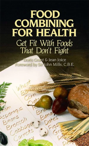 Food Combining for Health: Get Fit with Foods That Don't Fight