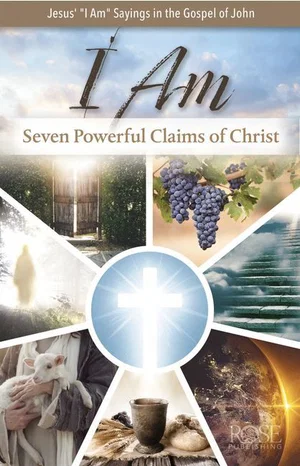 I Am: Seven Powerful Claims of Christ: Seven Powerful Claims of Christ Pamphlet