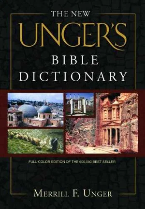 New Ungers Bible Dictionary