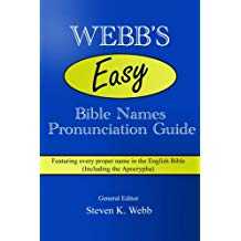 Webb's Easy Bible Names Pronunciation Guide: Featuring Every Proper Name