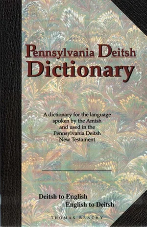 Pennsylvania Deitsh Dictionary-English to Deitsh