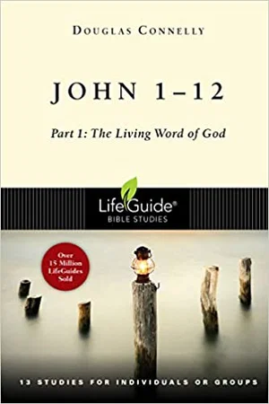 John 1-12, Part 1: The Living Word of God - Lifeguide Studies