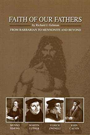 Faith of Our Fathers: From Barbarians to Mennonite and Beyond