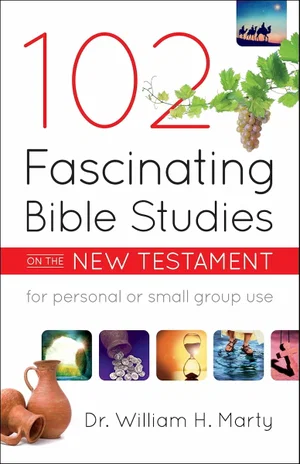 102 Fascinating Bible Studies on the New Testament