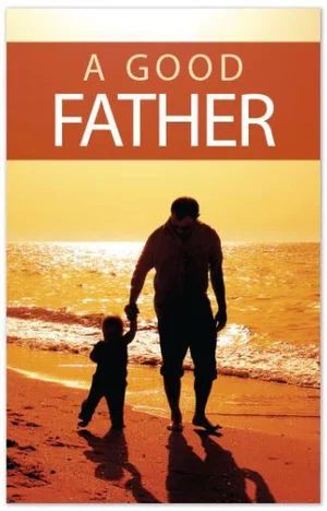 Tract: A Good Father - 100 Pk KJV