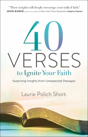 40 Verses to Ignite Your Faith: Surprising Insights