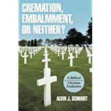 Cremation, Embalmment, or Neither?