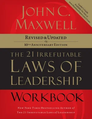 The 21 Irrefutable Laws of Leadership Workbook