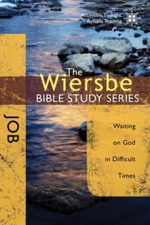Job: Waiting on God in Difficult Times -Wiersbe Bible Study
