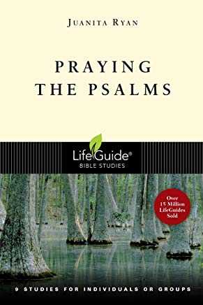 Praying the Psalms: How God Builds Character -Lifeguide Bible Studies