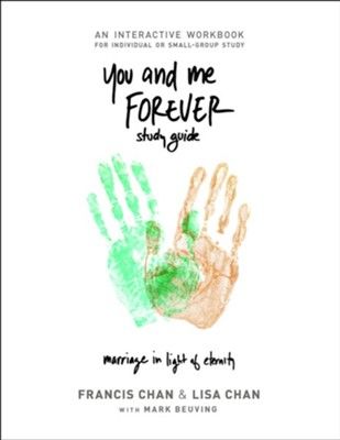 You and Me Forever Study Guide: Marriage in Light of Eternity