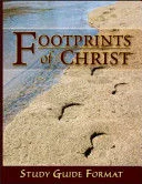Footprints of Christ -Study Guide