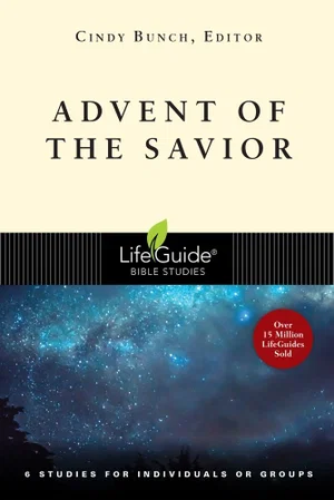 Advent of the Savior: 6 Studies for Individuals and Groups -Lifeguide