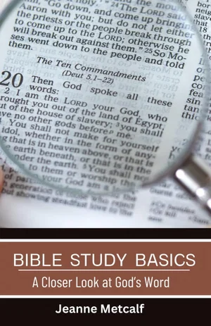 Bible Study Basics - A Closer Look at God's Word
