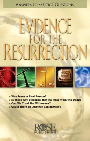 Evidence for the Resurrection Pamphlet: Answers to Skeptics' Questions