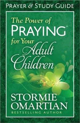 The Power of Praying for Your Adult Children: Prayer and Study Guide