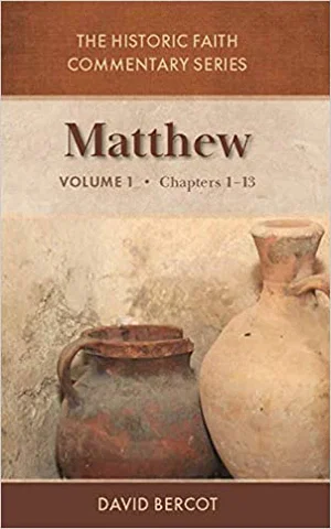 Matthew Volume 1 Chapters 1-13 -The Historic Faith Commentary Series